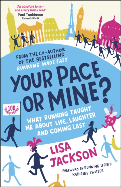 Your Pace or Mine? : What Running Taught Me About Life, Laughter and Coming Last, Paperback / softback Book