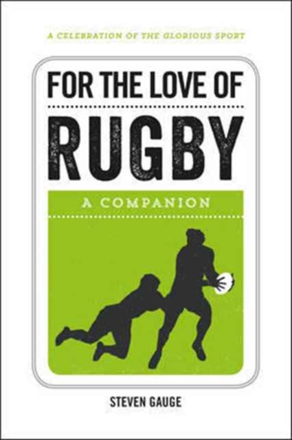 For the Love of Rugby : A Companion, Hardback Book