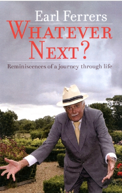 Whatever Next? : Reminiscences of a Journey Through Life, Paperback / softback Book