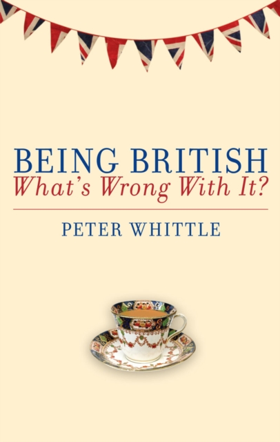 Being British : What's Wrong With It?, EPUB eBook