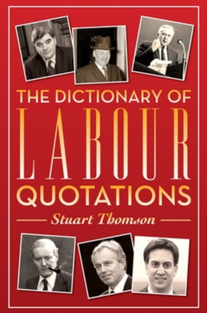 The Dictionary of Labour Quotations, Paperback / softback Book