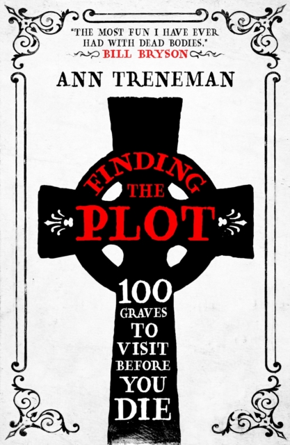 Finding the Plot : 100 Graves to Visit Before You Die, EPUB eBook
