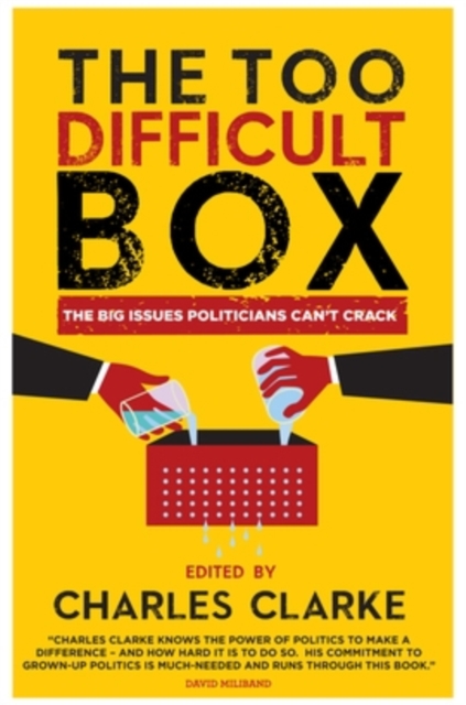 Too Difficult Box : The Big Issues Politicians Can't Crack, Hardback Book