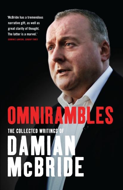 Omnirambles : The Collected Writings of Damian Mcbride, EPUB eBook