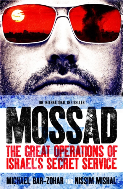 Mossad : The Great Operations of Israel's Famed Secret Service, Paperback / softback Book