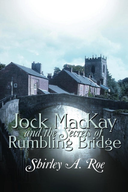 Jock MacKay and the Secrets of Rumbling Bridge, Paperback / softback Book