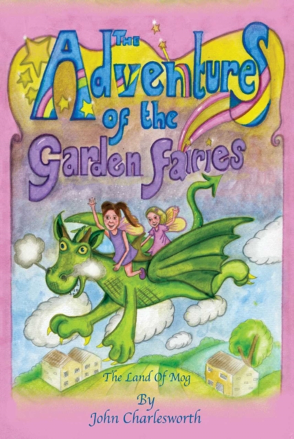 The Adventures of Garden Fairies - The Land of Mog, Paperback Book