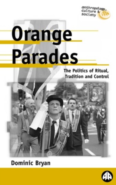 Orange Parades : The Politics of Ritual, Tradition and Control, PDF eBook