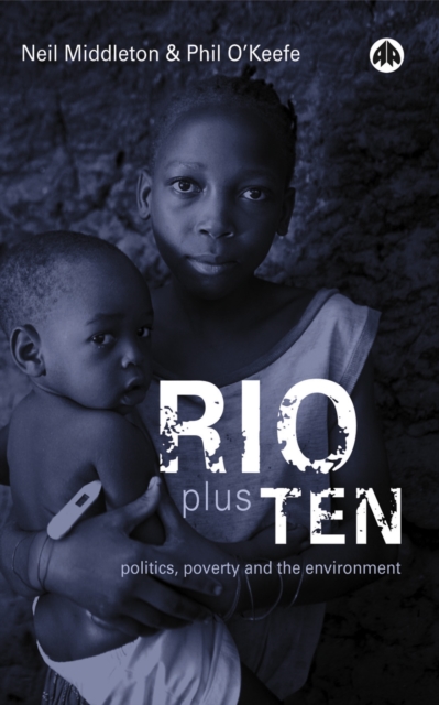 Rio Plus Ten : Politics, Poverty and the Environment, PDF eBook