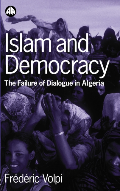 Islam and Democracy : The Failure of Dialogue in Algeria, PDF eBook