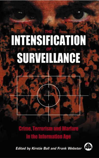 The Intensification of Surveillance : Crime, Terrorism and Warfare in the Information Age, PDF eBook