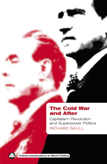 The Cold War and After : Capitalism, Revolution and Superpower Politics, PDF eBook