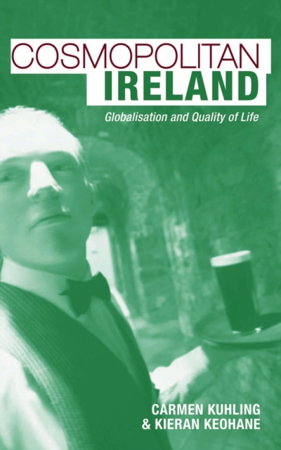 Cosmopolitan Ireland : Globalisation and Quality of Life, PDF eBook