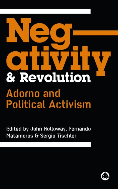 Negativity and Revolution : Adorno and Political Activism, PDF eBook