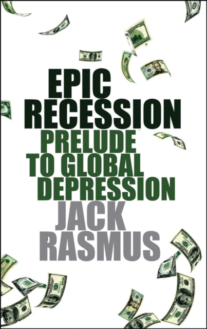 Epic Recession : Prelude to Global Depression, PDF eBook