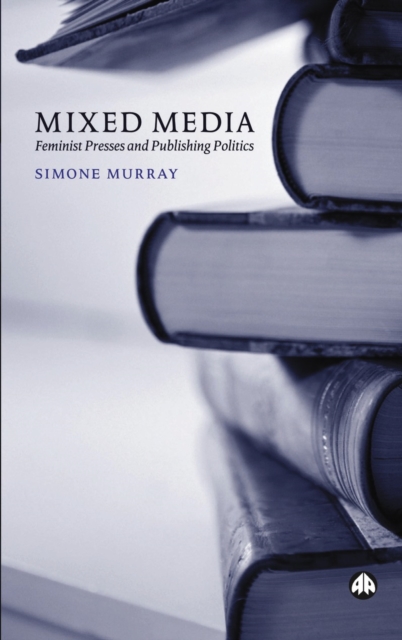 Mixed Media : Feminist Presses and Publishing Politics, PDF eBook