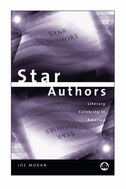 Star Authors : Literary Celebrity in America, PDF eBook