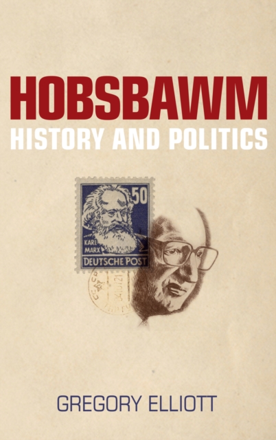Hobsbawm : History and Politics, PDF eBook