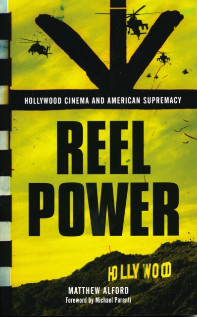 Reel Power : Hollywood Cinema and American Supremacy, PDF eBook