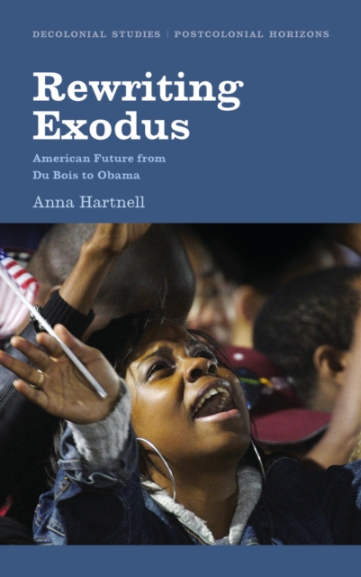 Rewriting Exodus : American Futures from Du Bois to Obama, PDF eBook