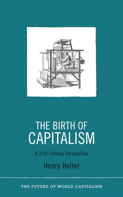 The Birth of Capitalism : A 21st Century Perspective, PDF eBook