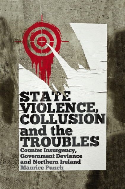 State Violence, Collusion and the Troubles : Counter Insurgency, Government Deviance and Northern Ireland, EPUB eBook