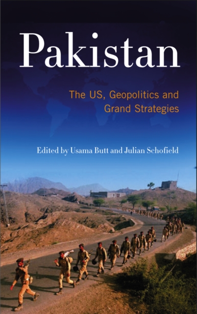 Pakistan : The US, Geopolitics and Grand Strategies, PDF eBook