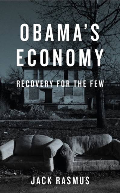 Obama's Economy : Recovery for the Few, PDF eBook