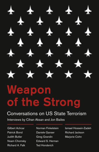 Weapon of the Strong : Conversations on US State Terrorism, PDF eBook