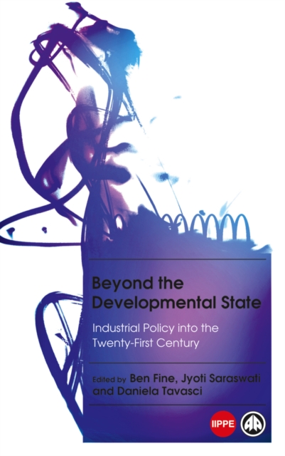Beyond the Developmental State : Industrial Policy into the Twenty-first Century, PDF eBook