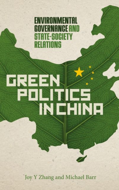 Green Politics in China : Environmental Governance and State-Society Relations, PDF eBook