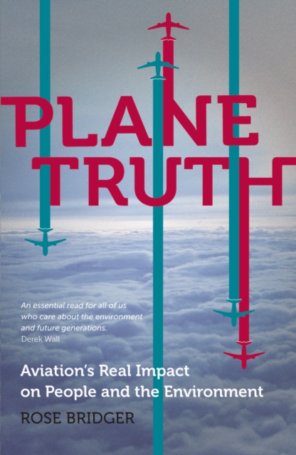 Plane Truth : Aviation's Real Impact on People and the Environment, PDF eBook
