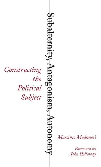 Subalternity, Antagonism, Autonomy : Constructing the Political Subject, EPUB eBook
