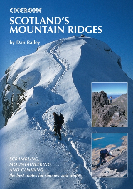 Scotland's Mountain Ridges : Scrambling, Mountaineering and Climbing - the best routes for summer and winter, EPUB eBook