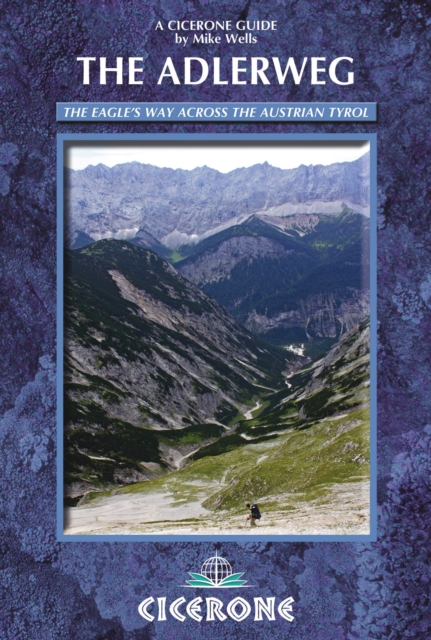The Adlerweg : The Eagle's Way across the Austrian Tyrol, EPUB eBook