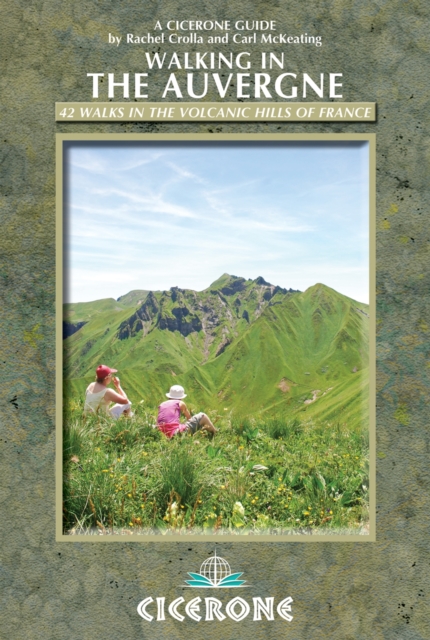 Walking in the Auvergne : 42 Walks in the Massif Central - France's volcano region, PDF eBook