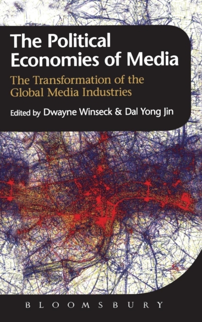 The Political Economies of Media : The Transformation of the Global Media Industries, Hardback Book