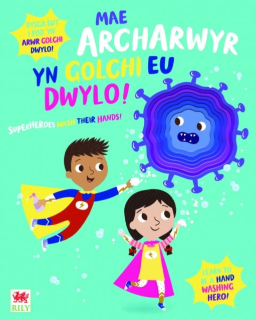 Mae Archarwyr yn Golchi eu Dwylo! / Superheroes Wash Their Hands!, Hardback Book