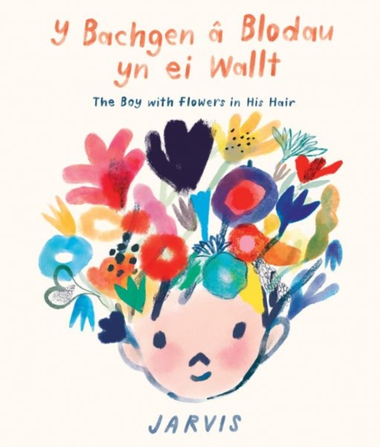 Bachgen a Blodau yn ei Wallt, Y / Boy with Flowers in his Hair, The, Hardback Book