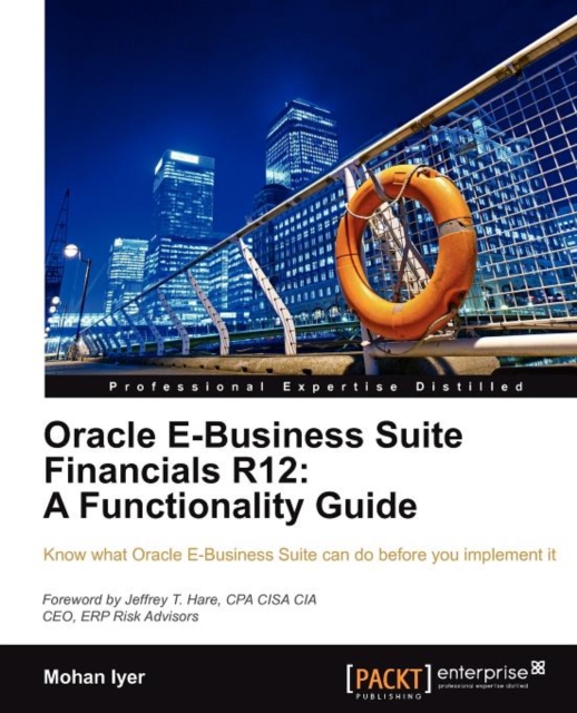 Oracle E-Business Suite Financials R12: A Functionality Guide, Paperback / softback Book