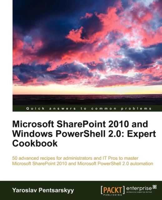 Microsoft SharePoint 2010 and Windows PowerShell 2.0: Expert Cookbook, Electronic book text Book