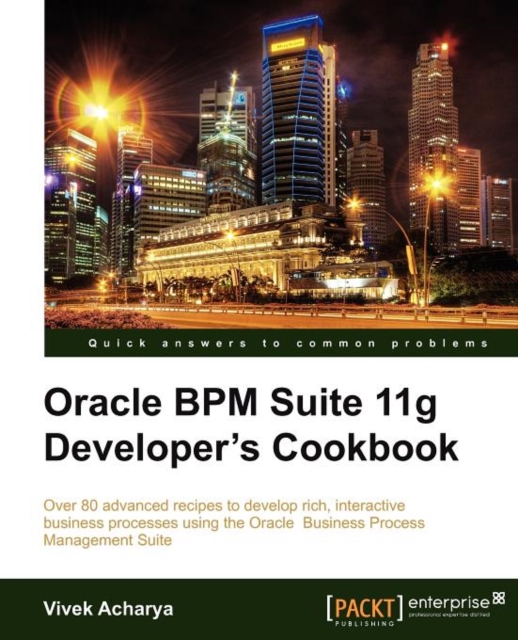 Oracle BPM Suite 11g Developer's cookbook, Electronic book text Book
