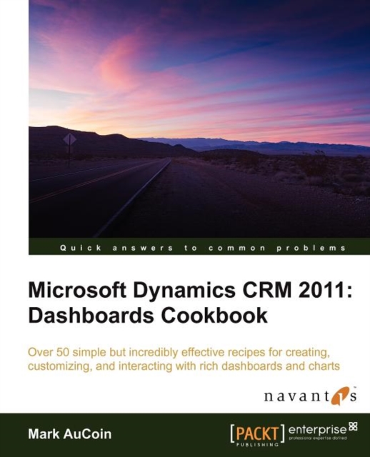Microsoft Dynamics CRM 2011: Dashboards Cookbook, Electronic book text Book