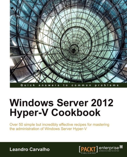 Windows Server 2012 Hyper-V Cookbook, Electronic book text Book