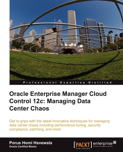 Oracle Enterprise Manager Cloud Control 12c: Managing Data Center Chaos, Electronic book text Book