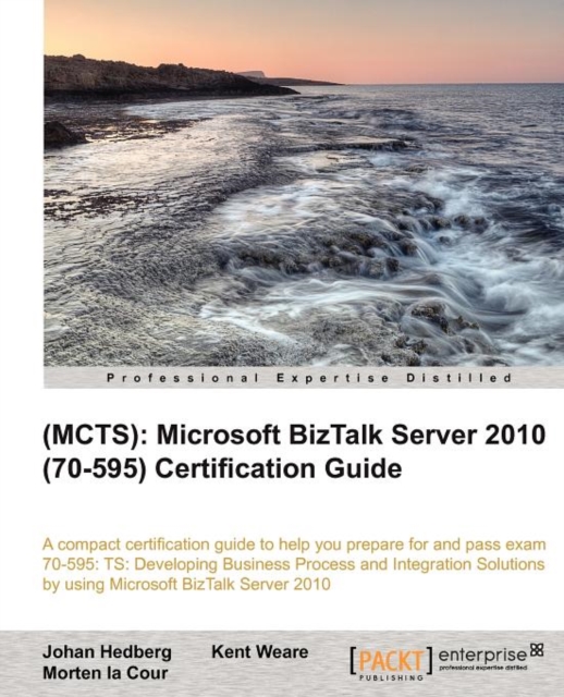 (MCTS): Microsoft BizTalk Server 2010 (70-595) Certification Guide, Paperback / softback Book