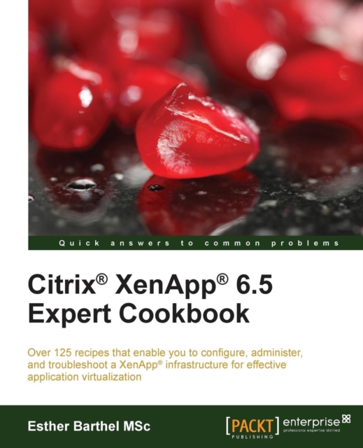 Citrix (R) XenApp (R) 6.5 Expert Cookbook, Electronic book text Book