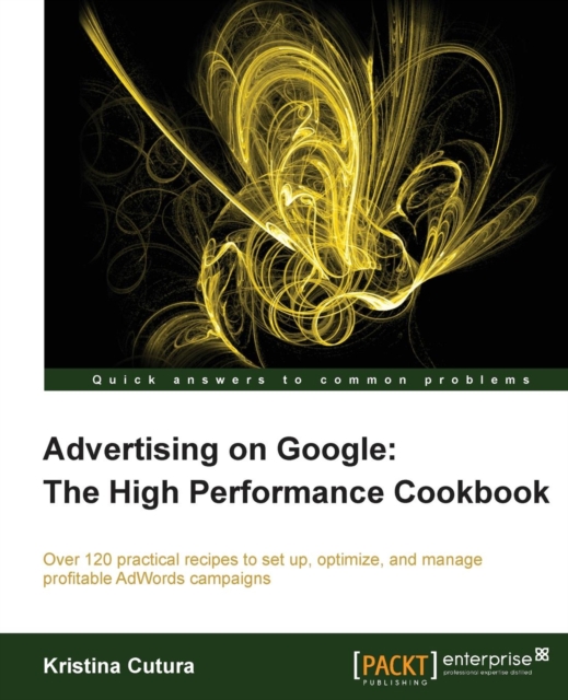 Advertising on Google: The High Performance Cookbook, Electronic book text Book