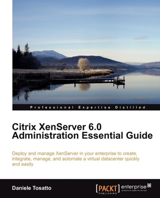 Citrix XenServer 6.0 Administration Essential Guide, Electronic book text Book