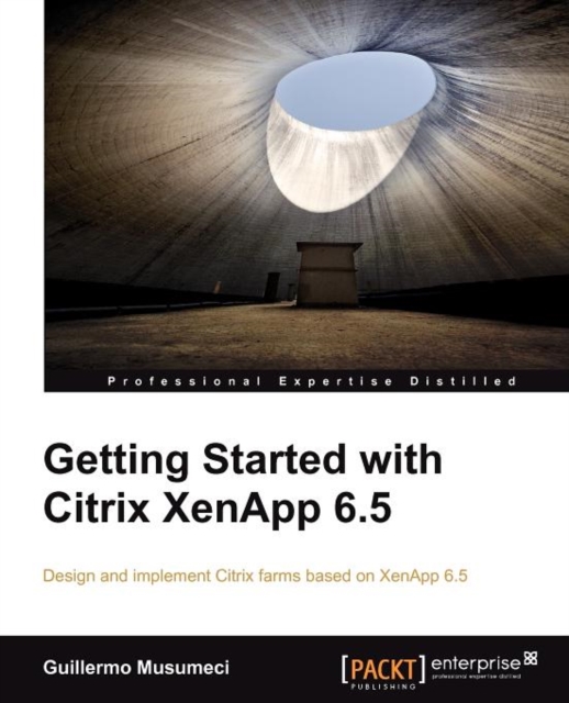Getting Started with Citrix XenApp 6.5, Electronic book text Book